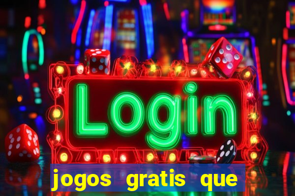 jogos gratis que realmente ganha dinheiro